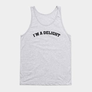 I'm a Delight Funny Saying Tank Top